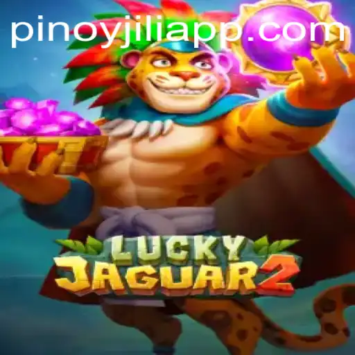 Unveiling the Thrills of Luckyjaguar2 by JILIAPP.COM